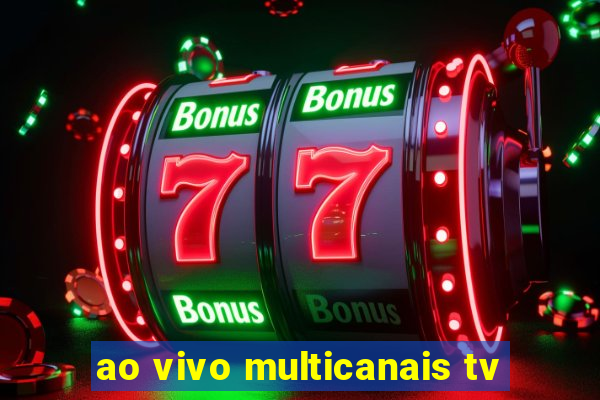 ao vivo multicanais tv